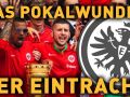 Das Pokalwunder von Eintracht